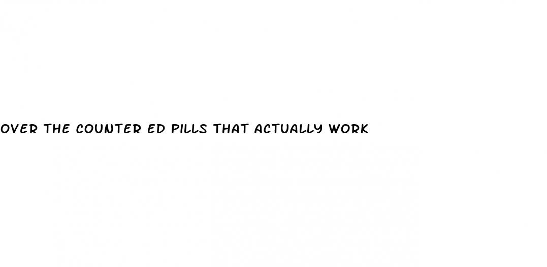over the counter ed pills that actually work
