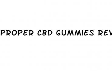 proper cbd gummies reviews 2023