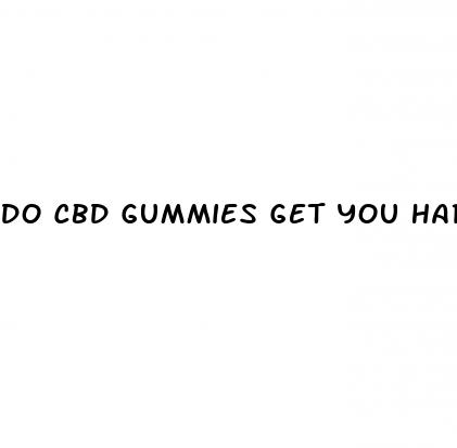 do cbd gummies get you hard
