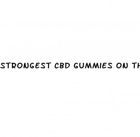 strongest cbd gummies on the market
