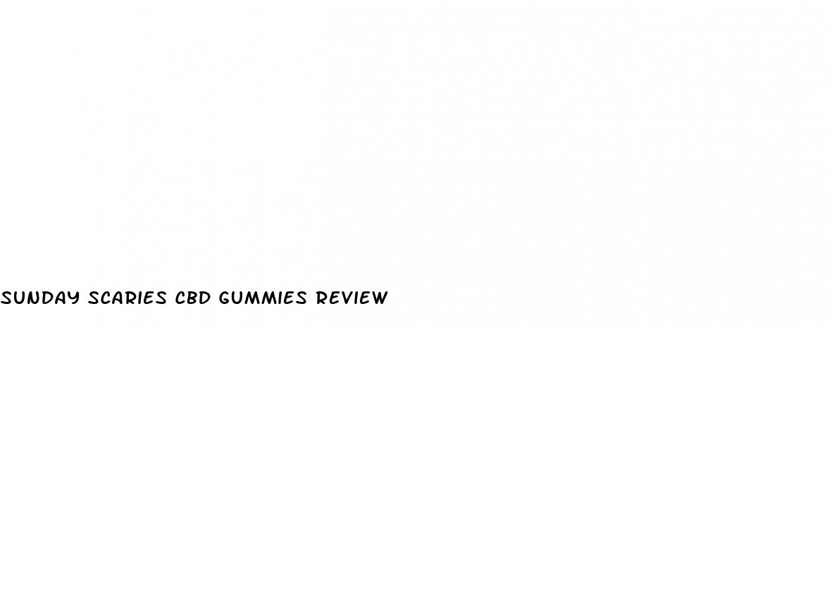 sunday scaries cbd gummies review