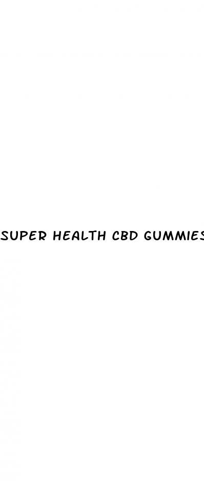 super health cbd gummies for erectile dysfunction