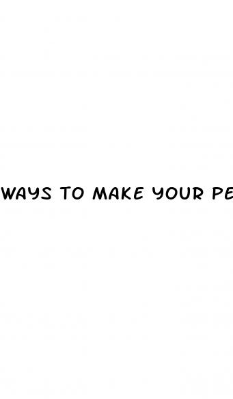 ways to make your penis look bigger