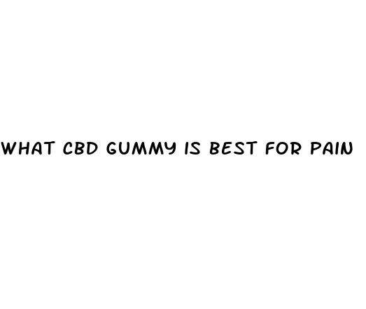 what cbd gummy is best for pain