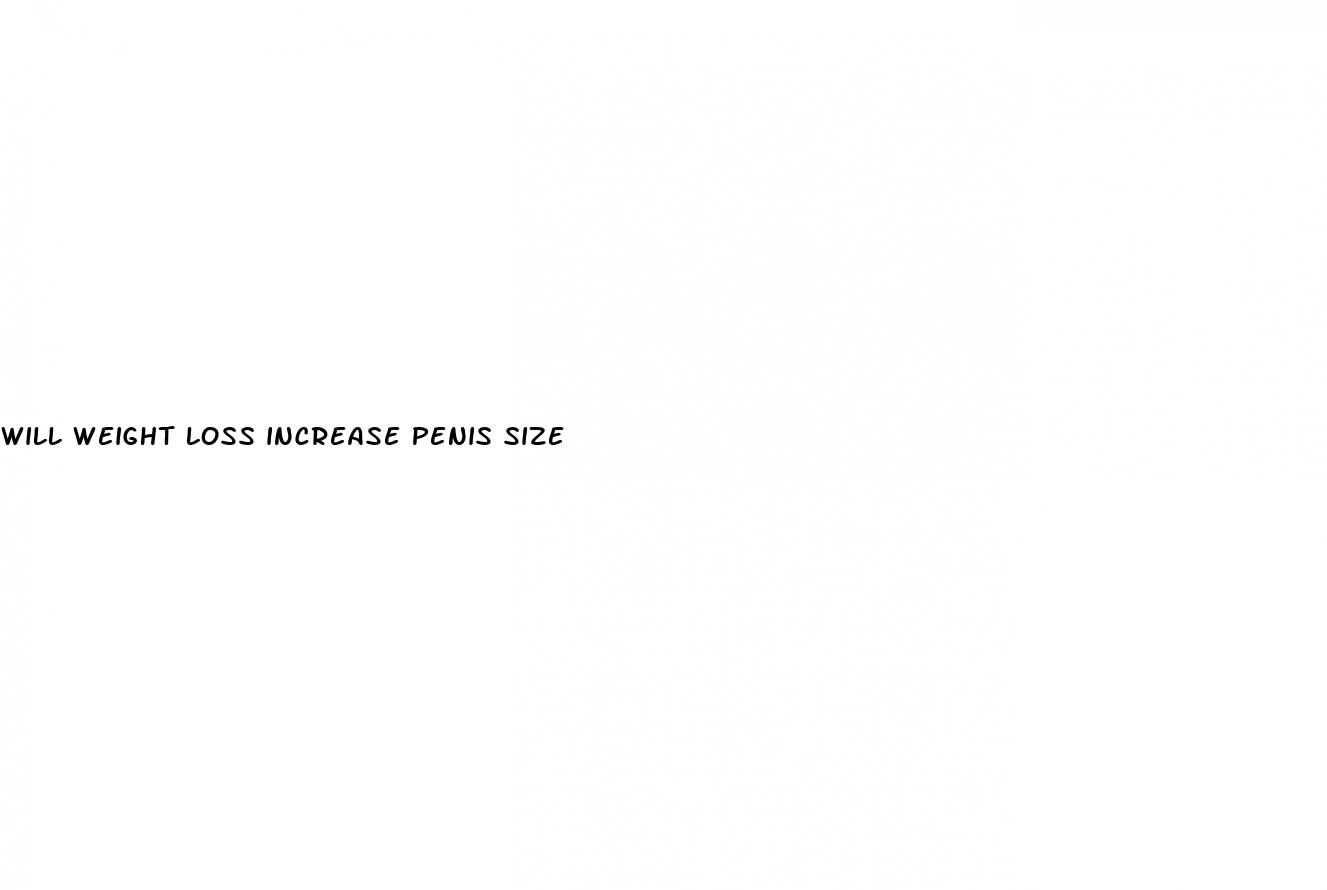 will weight loss increase penis size