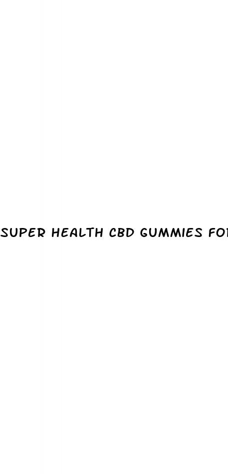 super health cbd gummies for sale
