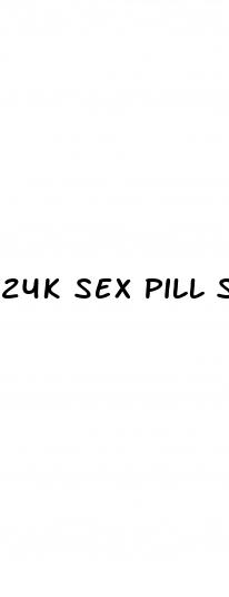 24k sex pill side effects