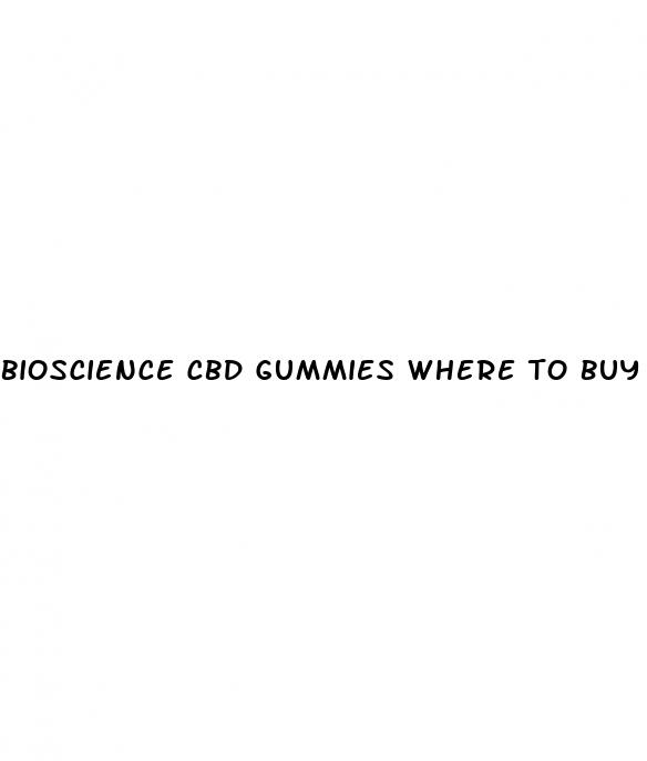 bioscience cbd gummies where to buy