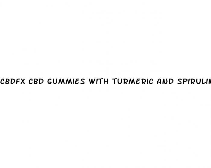 cbdfx cbd gummies with turmeric and spirulina