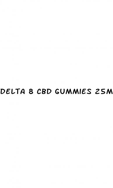 delta 8 cbd gummies 25mg