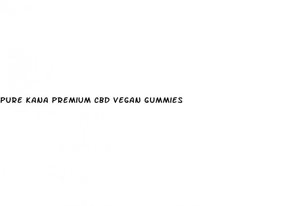 pure kana premium cbd vegan gummies