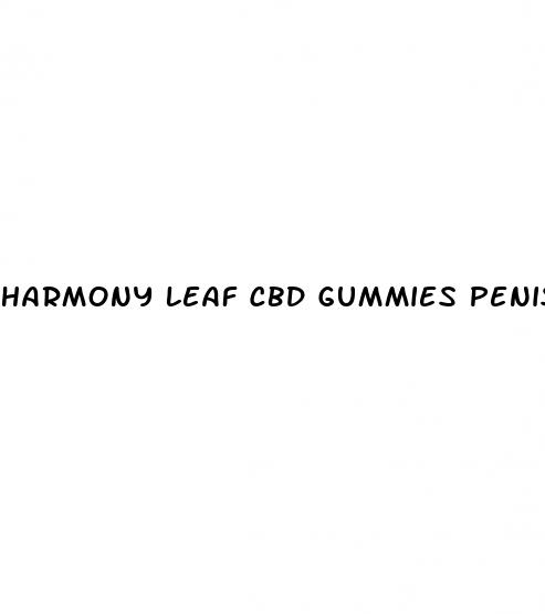 harmony leaf cbd gummies penis enlargement