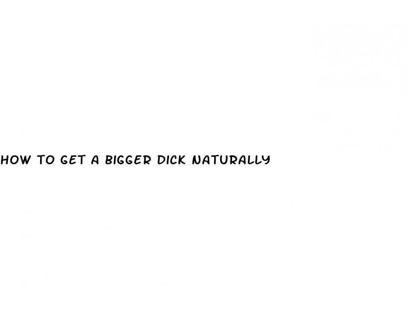 how to get a bigger dick naturally