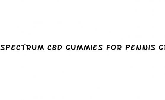 spectrum cbd gummies for pennis growth