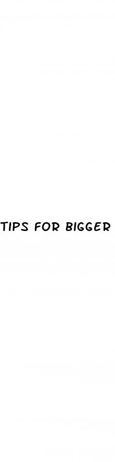 tips for bigger dick