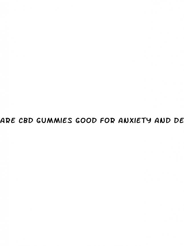 are cbd gummies good for anxiety and depression