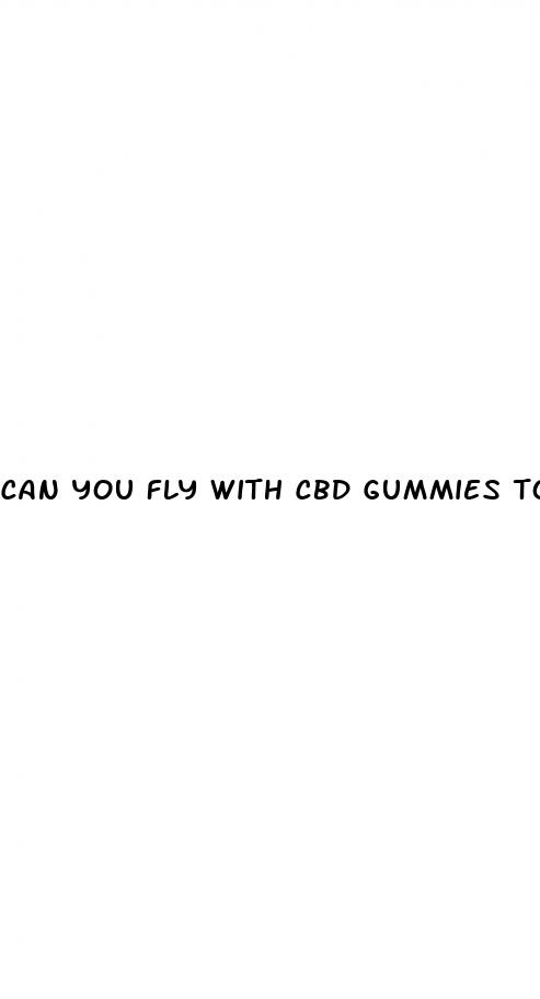 can you fly with cbd gummies to mexico