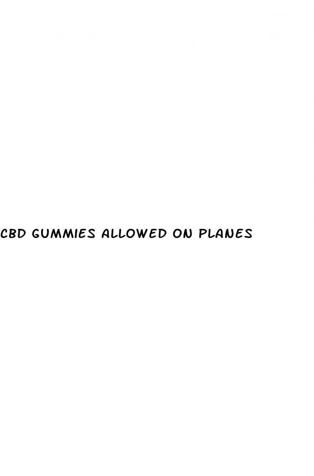 cbd gummies allowed on planes