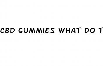 cbd gummies what do they do