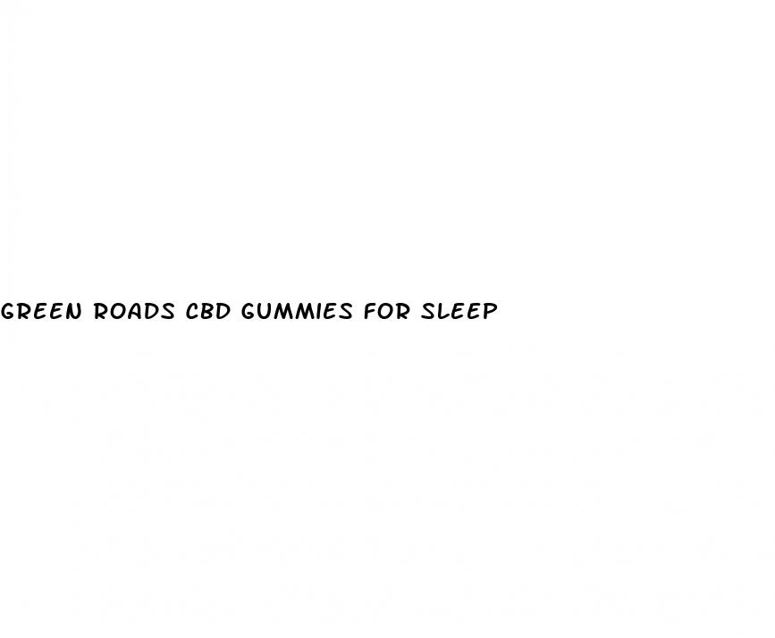 green roads cbd gummies for sleep