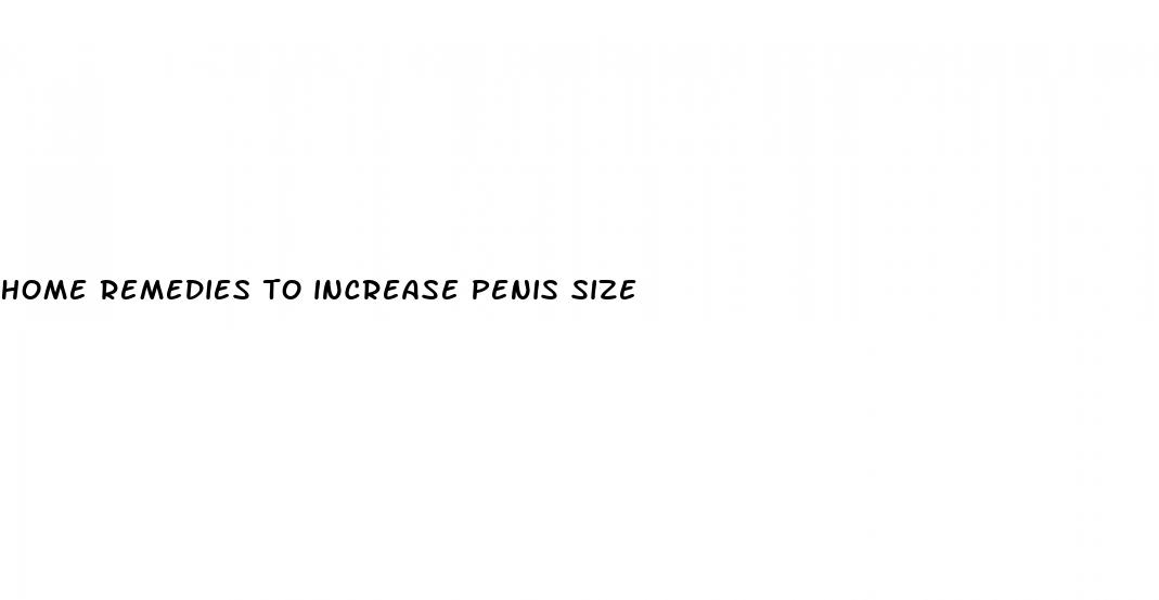 home remedies to increase penis size