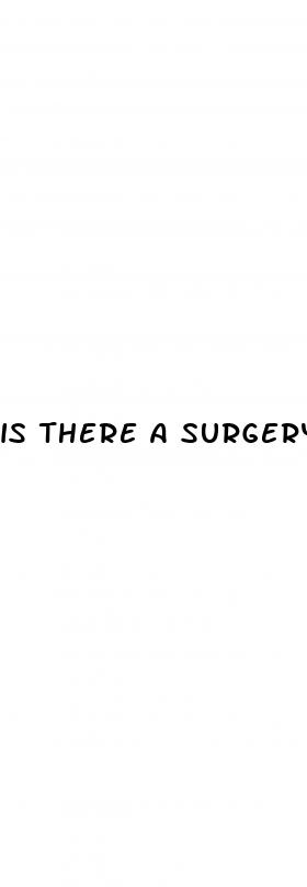 is there a surgery to make your penis bigger