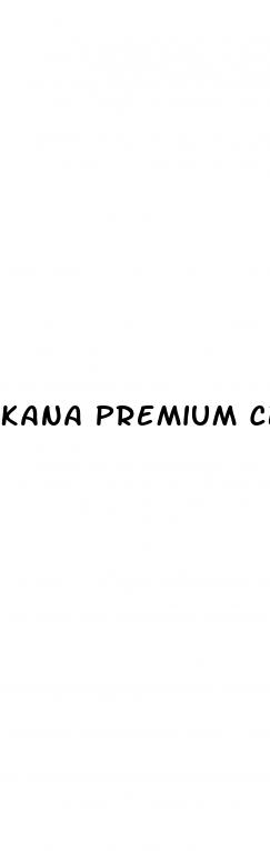 kana premium cbd gummies
