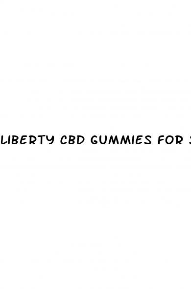 liberty cbd gummies for sale
