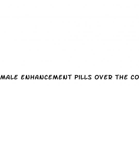 male enhancement pills over the counter