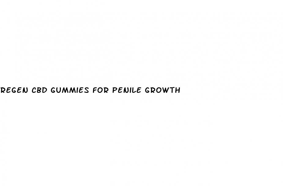 regen cbd gummies for penile growth