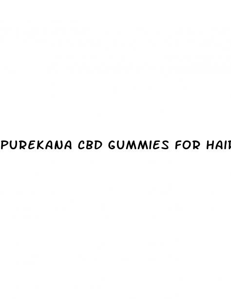 purekana cbd gummies for hair growth