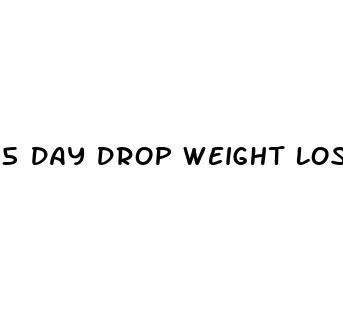 5 day drop weight loss
