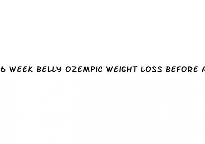 6 week belly ozempic weight loss before and after pictures