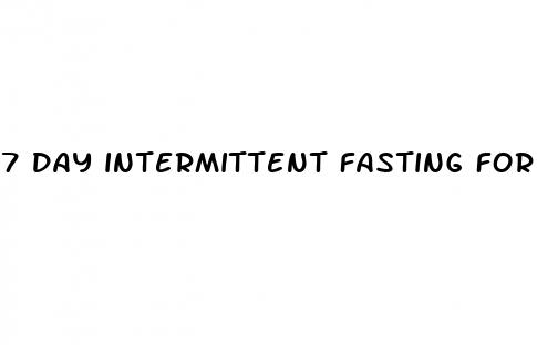 7 day intermittent fasting for weight loss
