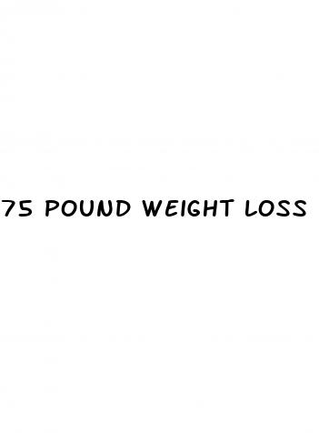 75 pound weight loss