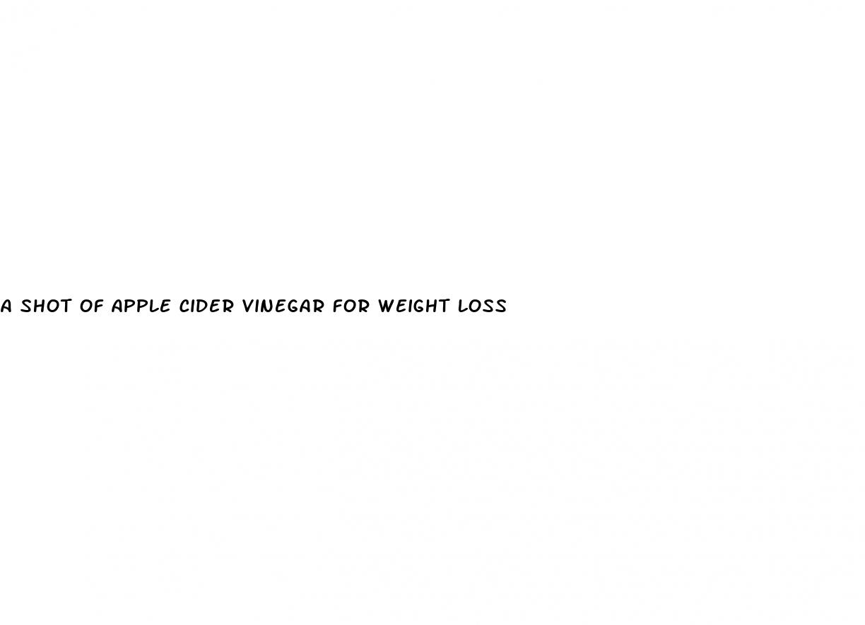 a shot of apple cider vinegar for weight loss
