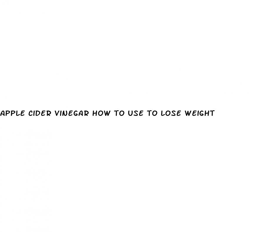 apple cider vinegar how to use to lose weight