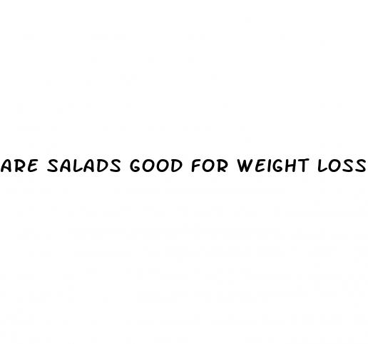 are salads good for weight loss