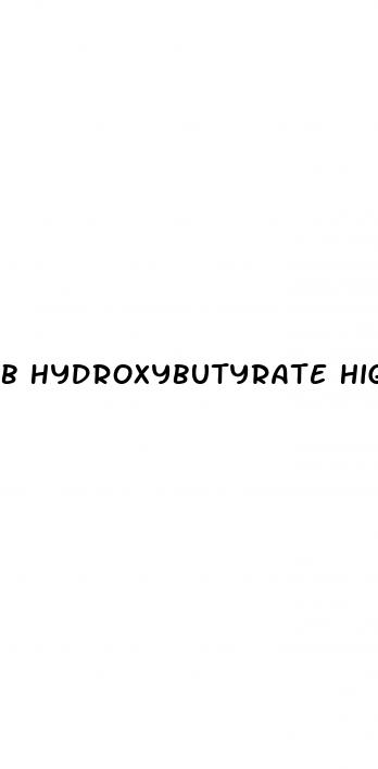 b hydroxybutyrate high