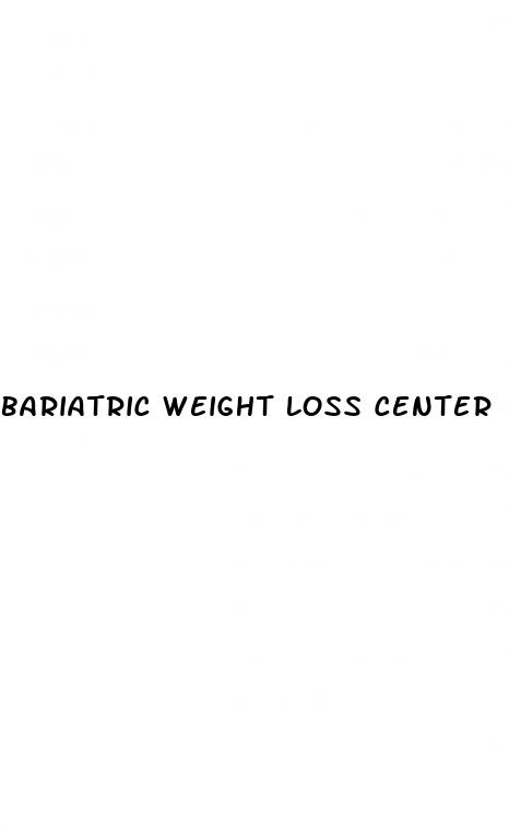 bariatric weight loss center
