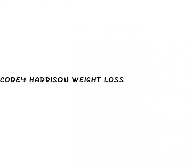 corey harrison weight loss