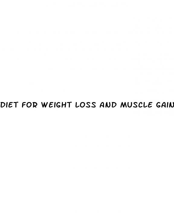diet for weight loss and muscle gain