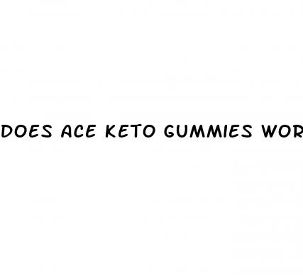 does ace keto gummies work
