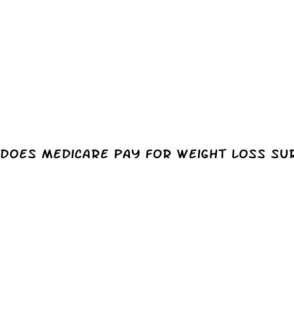 does medicare pay for weight loss surgery