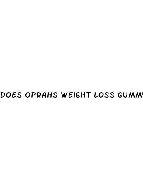 does oprahs weight loss gummy work