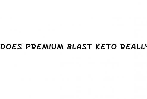 does premium blast keto really work