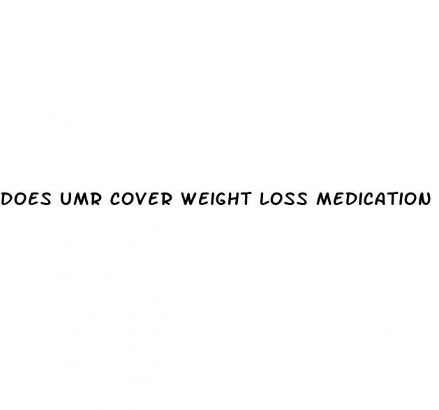 does umr cover weight loss medication
