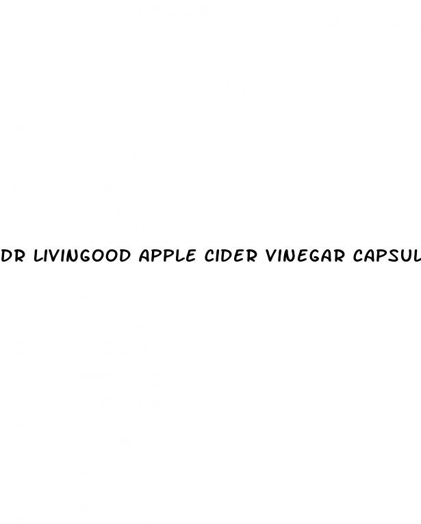dr livingood apple cider vinegar capsules