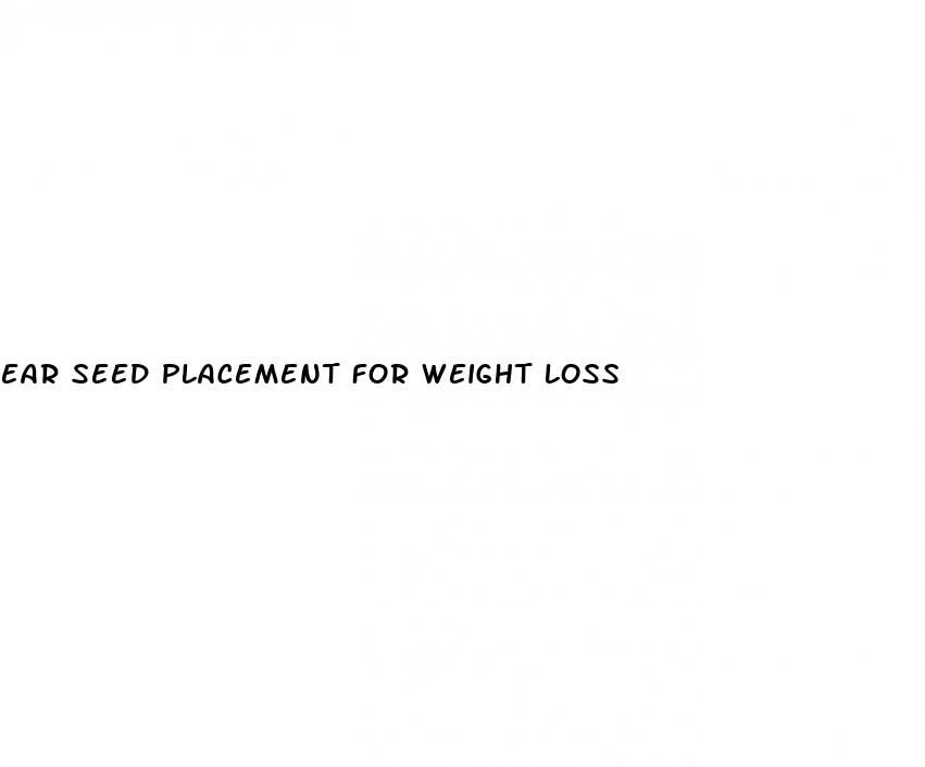 ear seed placement for weight loss