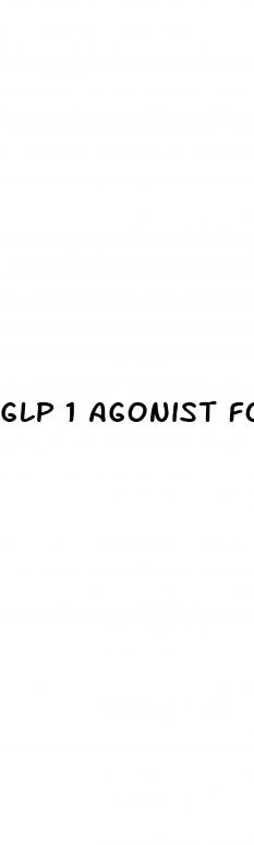 glp 1 agonist for weight loss